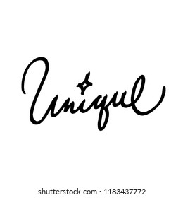 Unique - hand lettering inscription. Inspiring vector quote. Phrase vector overlay.