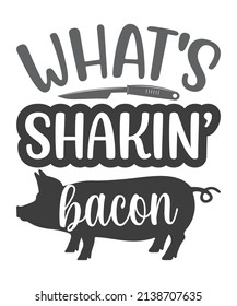 Unique handdrawn brush lettering What`s shakin bacon. Inspirational quote. Fun brush ink inscription for card, photo overlays, poster, sticker design
