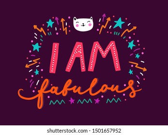 Unique hand-drawn inspiring lettering with illustration of a cat and abstract frame. Motivational vector quote for greeting cards, posters, T-shirt design, fabric, clothes.