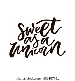Unique handdrawn lettering quote about unicorns - sweet as unicorn