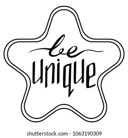 Unique hand-drawn lettering with star - be unique.