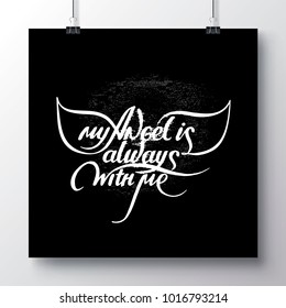 Unique handdrawn lettering with swirls - My angel is always with me. Romantic design element for valentines day, save the date card, poster or apparel design.