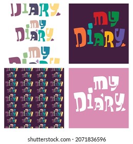 Unique handwritten lettering my diary. Vector set of inscriptions and  seamless pattern.Template for diary, calendar, planner, check lists, and other stationery.