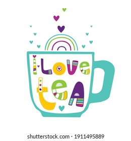 Unique handwritten lettering. Vector illustration lettering i love tea on white background.