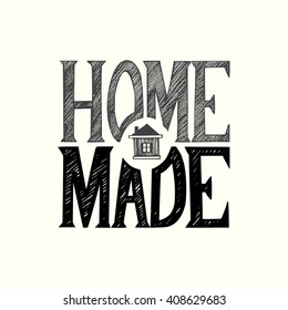 Unique home made handwritten emblem on white background. Vector illustration for your graphic design.