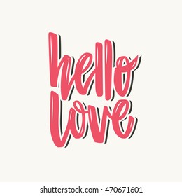 Unique lettering poster with a phrase Hello Love. Vector art for save the date card, wedding invitation or valentine's day card.