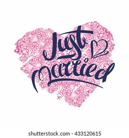 Unique lettering poster with a phrase just married. Vector art for save the date card, wedding invitation or valentine's day card. Decorative heart background 