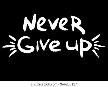 Unique lettering poster with a phrase Never give up. Vector art. Design isolated on background.