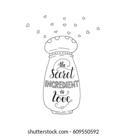 Unique lettering poster with a phrase- The secret ingredient is love. Vector art. Trendy handwritten illustration for t-shirt design, notebook cover, poster for bakery shop and cafe.