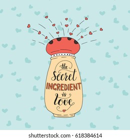 Unique lettering poster with a phrase The secret ingredient is love. Vector art. Trendy handwritten illustration for t-shirt design, notebook cover, poster for bakery shop and cafe.