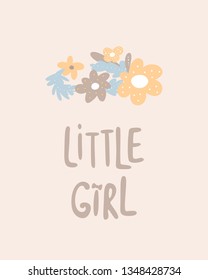 Unique Little girl colored nursery hand drawn poster with cartoon flowers lettering in scandinavian style. For kids.