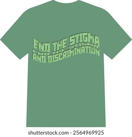 An unique and most popular mental health t shirt, end the stigma and discrimination ,  stigma t shirt 