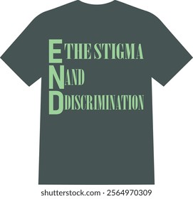 An unique and most popular mental health t shirt, end the stigma and discrimination ,  stigma t shirt 