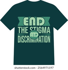 An unique and most popular mental health t shirt, end the stigma and discrimination ,  stigma t shirt 