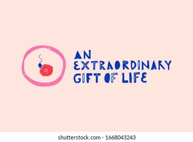 Unique motivational phrase about egg donation, surrogacy, in vitro fertilization. Greeting card, banner, poster. 