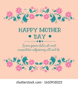 Unique pattern leaf and floral frame, for elegant happy mother day decoration of cards. Vector