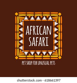 Unique pet shop logo template vector. Hand drawn frame design for branding of pet store, african safari trip, badge, poster, apparel print, textile of Africa, tags or labels.