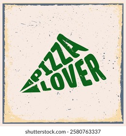 Unique Pizza lover typography design 