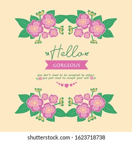 Unique shape of hello gorgeous card design, with beautiful pink wreath frame. Vector