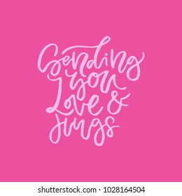 Unique sign made with brush. Handdrawn lettering converted to vector - sending you love and hugs.