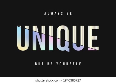 Unique - slogan for t-shirt with holographic rainbow and white gold foil on black background. Tee shirt design for girls. Vector illustration.