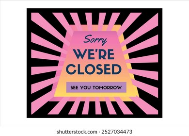 Unique Sorry We Are Closed Vector Graphics for Storefronts