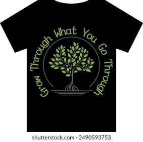 An Unique T Shirt design with minimalist tree View with the quote "Grow Through What You Go Through"