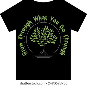 An Unique T Shirt design with minimalist tree View with the quote "Grow Through What You Go Through"