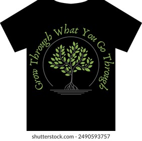 An Unique T Shirt design with minimalist tree View with the quote "Grow Through What You Go Through"