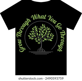 An Unique T Shirt design with minimalist tree View with the quote "Grow Through What You Go Through"