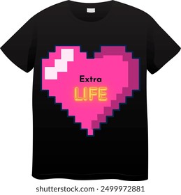 An Unique T Shirt design with pixel heart View with the quote "Extra Life"