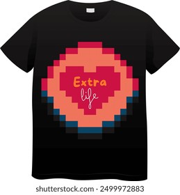 An Unique T Shirt design with pixel heart View with the quote "Extra Life"