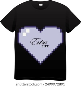 An Unique T Shirt design with pixel heart View with the quote "Extra Life"