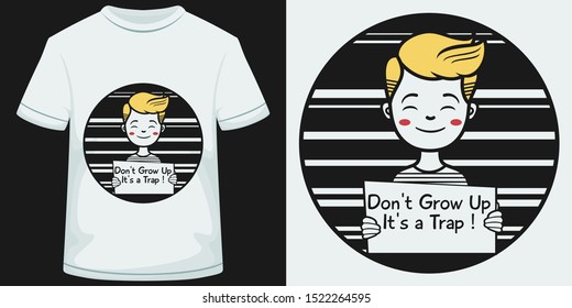 Unique and Trendy Don't Grow Up It's a Trap T-Shirt Design or Illustration.