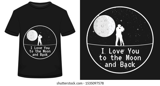 Unique and Trendy I Love You to the Moon and Back T-Shirt Design or Illustration.