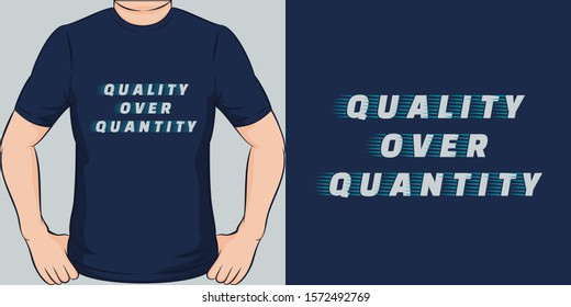 Unique and Trendy Quality Over Quantity T-Shirt Design or Mockup.