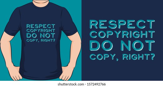 Unique and Trendy Respect Copyright T-Shirt Design or Mockup.
