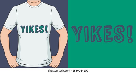 Unique and Trendy Yikes! T-Shirt Design or Mockup.