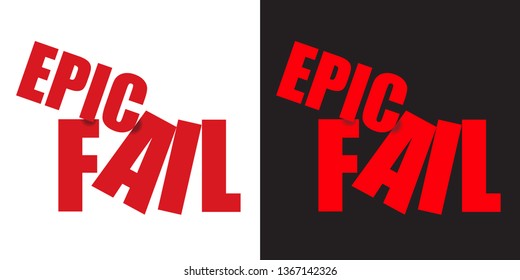 A unique, unusual and clever epic fail graphic in 2 color choices