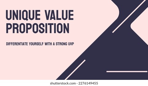 Unique Value Proposition - UVP - Marketing concept highlighting a product or service's unique features.