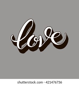 Unique vector hand lettering of the word Love. Stylized calligraphic letters with a three dimensional look, white handwriting on a grey background