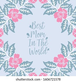 Unique wreath frame and cute ornate pattern, for best mom in the world greeting card design. Vector