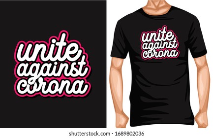 unite against corona. inspiration and motivational typography quotes for t-shirt and poster design illustration - vector

