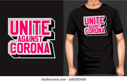unite against corona lettering typography. inspiration and motivational typography quotes for t-shirt and poster design illustration - vector
