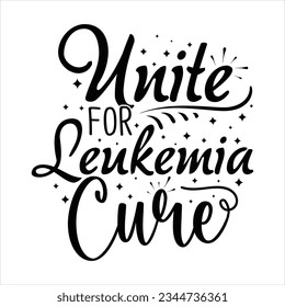 Unite for Leukemia Cure Leukemia Awareness SVG Bundle, black design, Ribbon , Crush Cancer SVG, Brave and Strong SVG ,leukemia awareness SVG t shirt design svg