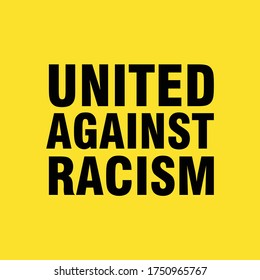 United Against Racism. Text Message For Protest Action. Vector Illustration.