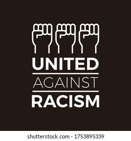 United Against Racism. Word Slogan. Graphic Design Of Protest Banner. 