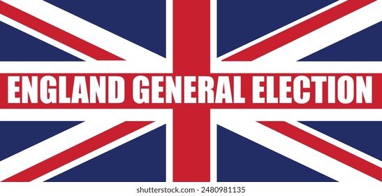 United Kingdom General Election 2024 Vector Illustration. Ballot Box for a UK General Election. General Election 4th July 2024 written on a British Union jack flag. Vote of UK