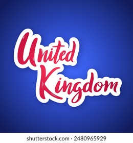 United Kingdom - hand drawn lettering phrase. Sticker with lettering in paper cut style. Vector illustration.