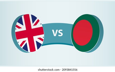 United Kingdom versus Bangladesh, team sports competition concept. Round flag of countries.